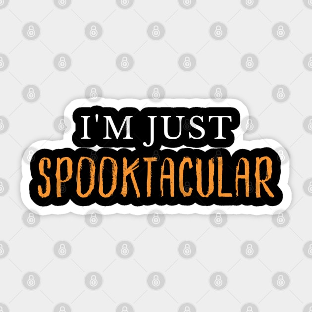 I'm Just Spooktacular. Funny Halloween Costume DIY Sticker by That Cheeky Tee